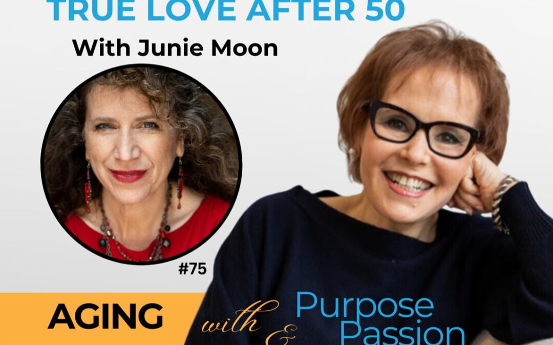 Episode #75: Unlock Self-Love and Find True Love in Midlife with Junie Moon