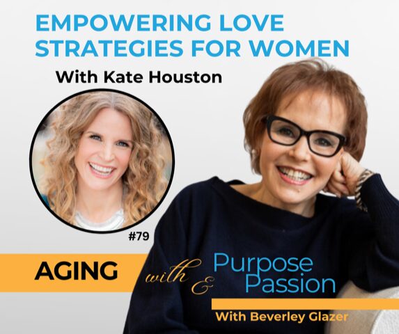 Episode #79: Empowering Love Strategies for Women Over 50 with Kate Houston